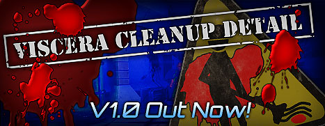 Viscera Cleanup Detail unleashed!